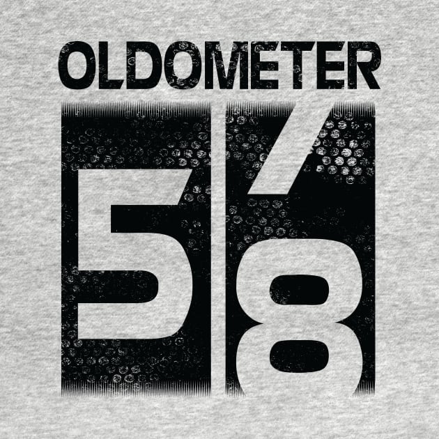 Oldometer Happy Birthday 58 Years Old Was Born In 1962 To Me You Papa Dad Mom Brother Son Husband by Cowan79